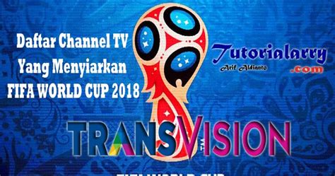 chanel yang menyiarkan piala dunia sepak bplla 2018|Daftar channel TV penayang Piala Dunia 2018 Rusia.